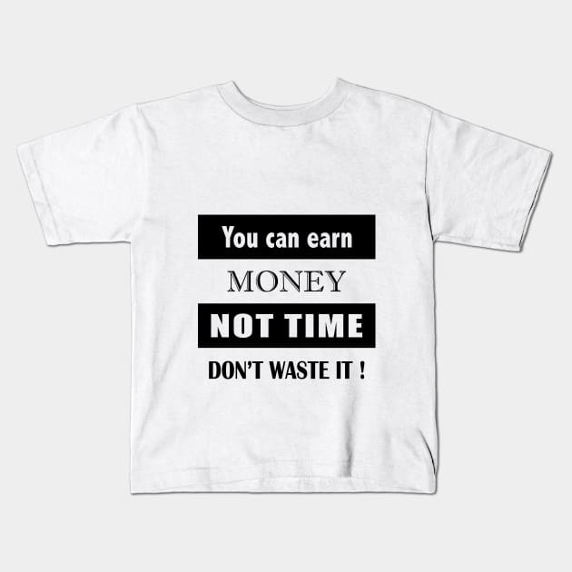 Don’t waste time Kids T-Shirt by RomArte